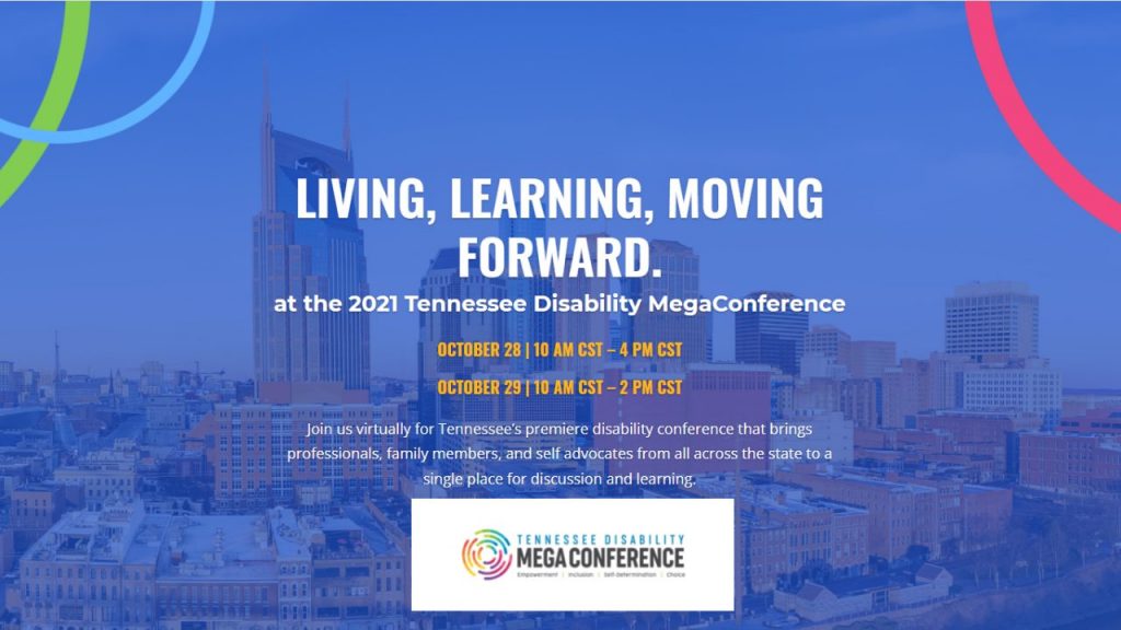 2021 TN Disability MegaConference "Living, Learning, Moving Forward.