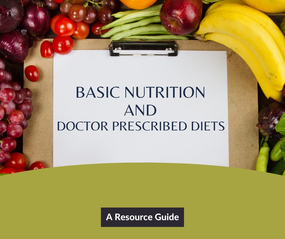 Colorful image with various fruit surrounding top and sides of image with text "Basic Nutrion and Doctor Prescribed Diets A Resource Guide."
