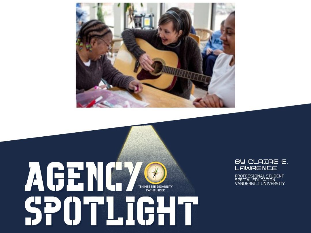 Blue and white block image with a photo of a person with a guitar playing to two other people on a white background and text below on dark blue background that says "Agency Spotlight by Claire E. Lawrence Professional Student Special Education Vanderbilt University. Pathfinder's branded graphic is amidst a shadowed yellow light to the right of the word "agency" and above the word "Spotlight." 