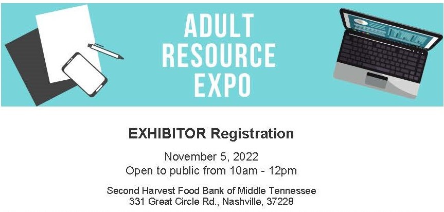 White background image with light blue banner at top of image with paper, pen, cellphone to the left and laptop to the right. Text on image: "ADULT RESOURCE EXPO EXHIBITOR Registration November 5, 2022 Open to public from 10am - 12pm Second harvest Food Bank of Middle Tennessee 331 Great Circle Rd, Nashville 37228