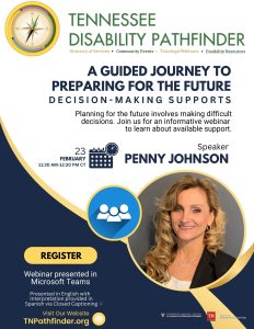 Event Flier with top background is white and bottom is dark blue. A gold ribbon with a small and large circle separates the two areas. At the top of the flyer is Pathfinder's branded graphic with tag line and then text: A GUIDED JOURNEY TO PREPARING FOR THE FUTURE DECISION-MAKING SUPPORTS." Below is information about the webinar. Below the text in the small circle on the left is a blue background graphic with 3 white people symbols. On the right circle is a woman with long blond hair wearing a dark jack and white top. On the bottom left of the image is a button that says, "REGISTER." More information is at the bottom left of the flier.