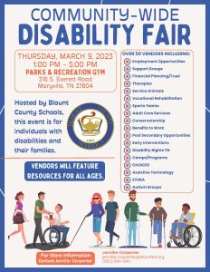 Flyer with a light orange background and a blue frame around it. Text on the flyer "COMMUNITY-WIDE DISABILITY FAIR." The date and location of the event are in orange letters and read "THURSDAY, MARCH 9, 2023 1:00 PM - 5:00 PM PARKS AND RECREATION GYM 316 S. Everett Road Maryville, TN 37804"