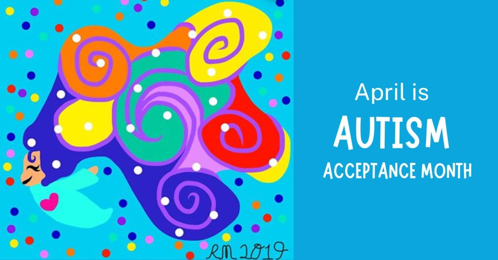 Image using a colorful art piece by artist Rainbow Mosho. On the left of the image is a girl in light blue with a red heart on chest of outfit and multicolored hair with swirls flowing behind the girl as she is flying. There are multicolored polka dots covering the artwork and light blue background. On the right of the image is a light blue color block with text "April is AUTISM ACCEPTANCE MONTH."