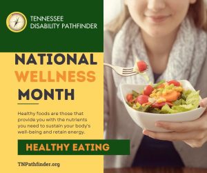An image with a person holding a bowl of salad and a fork with a piece of tomato on the right of the image. On the left of the image are green and yellow color blocks with text. Pathfinder's branded graphic is on the top dark green color block. Text, "NATIONAL WELLNESS MONTH," is on the large yellow color block. Text, "HEALTHY EATING," is on the small dark green color block that is on the bottom of the yellow color block. Green text "TNPathfinder.org," is on the bottom left of the image.