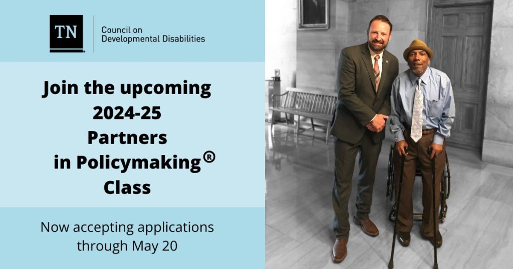 Graphic features a photo of a tall, white man in a dark suit standing with an older, Black man in hat, shirt, and tie who is using canes to stand in front of a wheelchair. The men are smiling at the camera. The background is a government building hallway, with marble walls, shining floors, a heavy wood door and a bench visible. Graphic text shows the Council logo and reads: “Join the upcoming 2024-25 Partners in Policymaking Class - Now accepting applications through May 20”