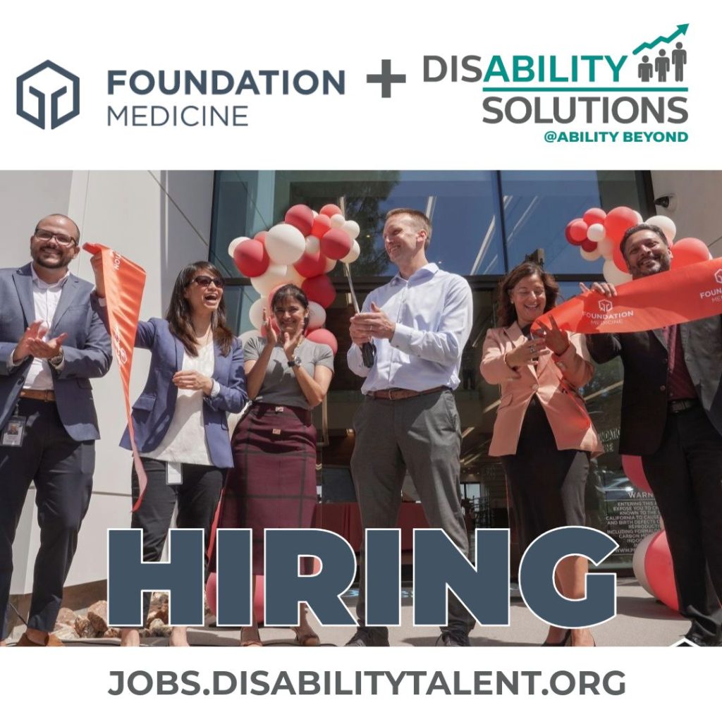 A group of professionally dressed people smile and applaud at an outdoor ribbon-cutting event with balloons. Text reads: HIRING. jobs.disabilitytalent.org. Foundation Medicine + Disability Solutions.