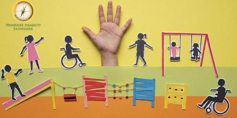 Colorful illustration of a playground scene on a yellow and green background. Cut-out silhouettes of children are shown playing, including figures using wheelchairs, on swings, and climbing structures. A real hand is raised in the center, and the Tennessee Disability Pathfinder logo appears in the top left corner.
