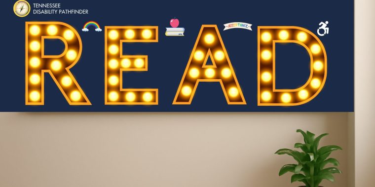 Dark blue banner with large marquee-style letters spelling “READ” in glowing yellow lights. Decorative icons above the letters include a rainbow, a book with an apple, a banner reading “Acceptance,” and a wheelchair accessibility symbol. The Tennessee Disability Pathfinder logo appears in the top left corner, and a green potted plant sits in the bottom right corner against a beige wall.