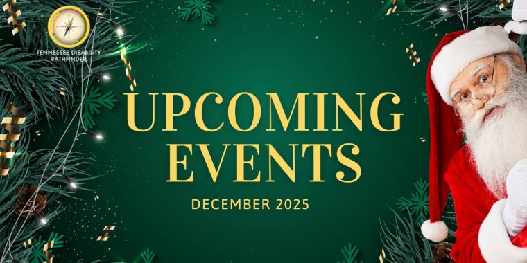 Festive green background with pine branches, gold ribbon curls, and decorative confetti. On the left is the Tennessee Disability Pathfinder logo. Large gold text in the center reads: “Upcoming Events December 2025.” On the right, part of a figure dressed in a red and white Santa suit is visible, holding a white-gloved hand near the bottom edge.