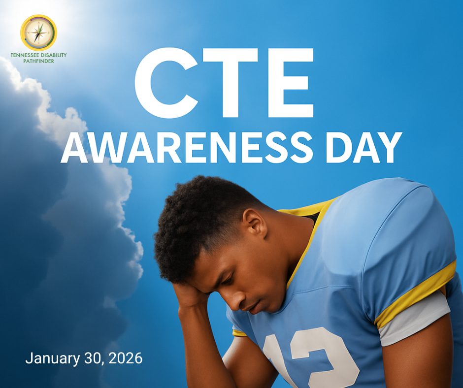  Image of an American football player wearing a blue jersey with number 12, holding a helmet against a bright sky background. Text reads “CTE Awareness Day” in bold white letters, with the date January 30, 2026 at the bottom left and Tennessee Disability Pathfinder logo at the top left.