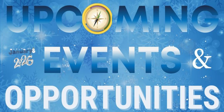 A blue graphic background with snowflake patterns and light bokeh effects. Large gradient text reads “UPCOMING EVENTS & OPPORTUNITIES,” with the word “UPCOMING” featuring a compass icon in place of the letter “O.” Additional text shows “January 2026” in silver and white script near the top left corner.