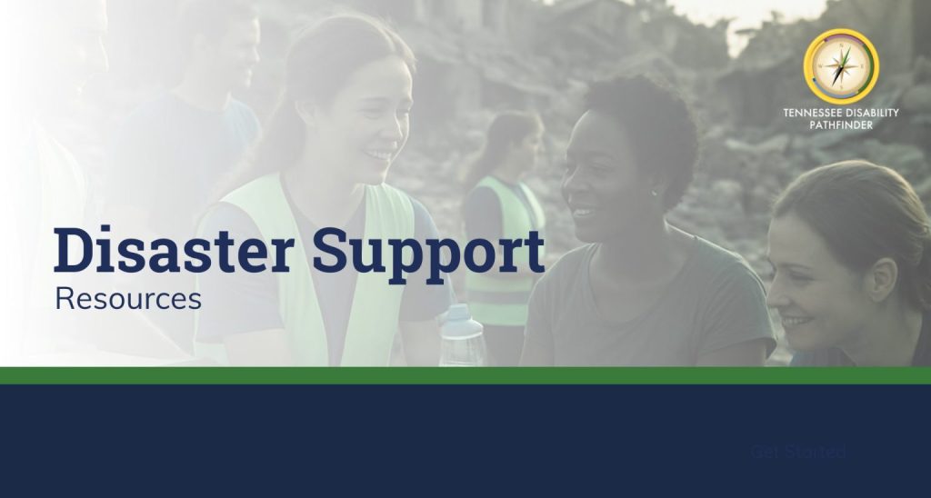 A group of people wearing safety vests and casual clothing meet outdoors in a disaster‑affected area, with damaged buildings in the background. The left side of the image features the title ‘Disaster Support Resources,’ and the upper-right corner displays the Tennessee Disability Pathfinder logo.