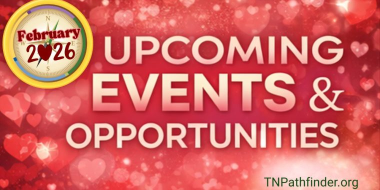 Graphic with a red and pink heart-themed background announcing ‘Upcoming Events & Opportunities.’ A circular badge on the left displays ‘February 2026.’ The TNPathfinder.org website address appears at the bottom right.