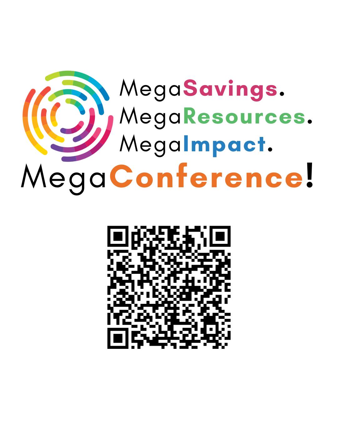 Graphic promoting the Tennessee Disability MegaConference. At the top, text reads “MegaSavings. MegaResources. MegaImpact. MegaConference!” in bold lettering with each “Mega” phrase highlighted in different colors. To the left of the text is a circular swirl design made up of multicolored curved lines. Below the text is a centered black‑and‑white QR code for more information. 