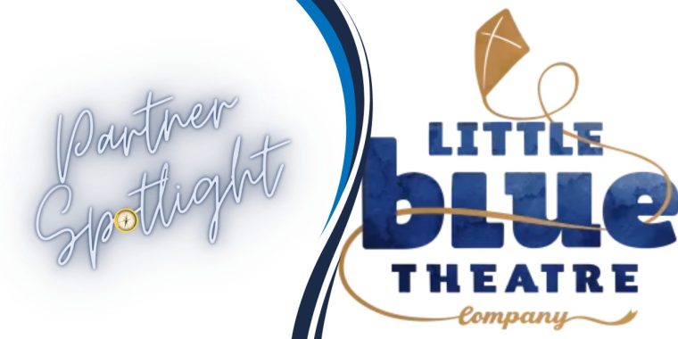 Graphic featuring the phrase “Partner Spotlight” in light script lettering on the left side, with a small compass icon integrated into the text. On the right side, the logo for Little Blue Theatre Company appears in bold blue lettering, accented by an illustrated gold kite with a looping string. The two sections are divided by a curved white and blue design element.
