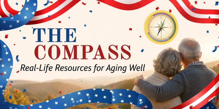 Graphic for The Compass newsletter themed “Real-Life Resources for Aging Well.” The design features patriotic red, white, and blue ribbon streamers curving across the top and bottom of the image, decorated with white stars and scattered red and blue confetti. Large centered text reads “THE COMPASS” in bold serif lettering, with “THE” in blue and “COMPASS” in red. Beneath it, black italic text reads “Real-Life Resources for Aging Well.” On the right side, an older couple is shown from behind embracing while looking out over a sunlit mountain landscape at sunset. The woman has short gray hair and wears a cream-colored sweater, while the man has white hair and wears a dark sweater with his arm wrapped around her shoulders. The Tennessee Disability Pathfinder compass logo appears near the top right above the couple. The overall tone is warm, reflective, and celebratory, combining themes of aging, connection, and support.