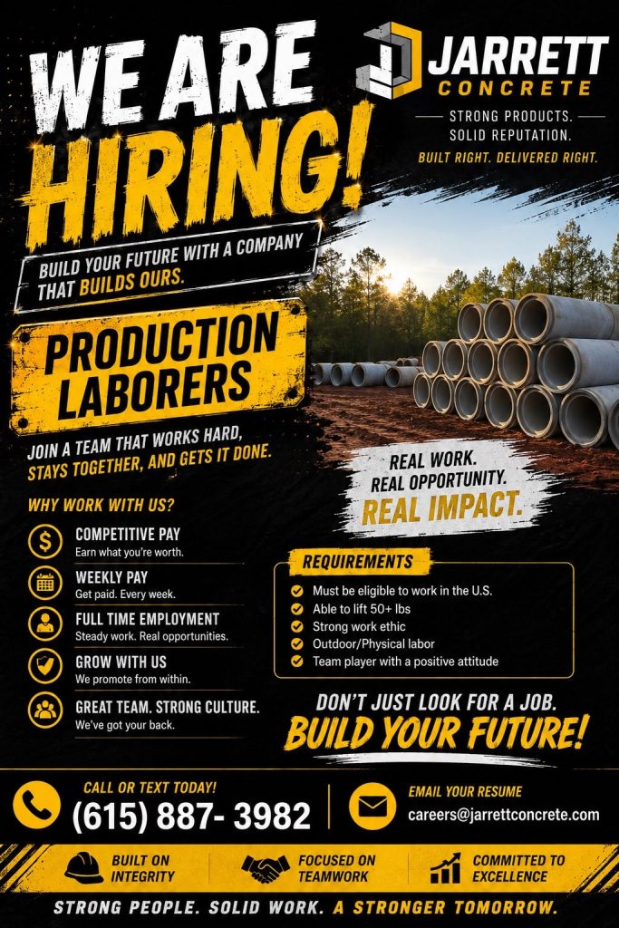 Jarrett Concrete hiring flyer announcing full-time Production Laborer positions. The black, yellow, and white graphic shows large concrete pipes at a worksite and highlights competitive pay, weekly pay, steady employment, opportunities for advancement, and a team-focused workplace. Requirements include eligibility to work in the U.S., ability to lift more than 50 pounds, a strong work ethic, comfort with outdoor physical labor, and a positive team attitude. Applicants can call or text 615-887-3982 or email careers@jarrettconcrete.com
