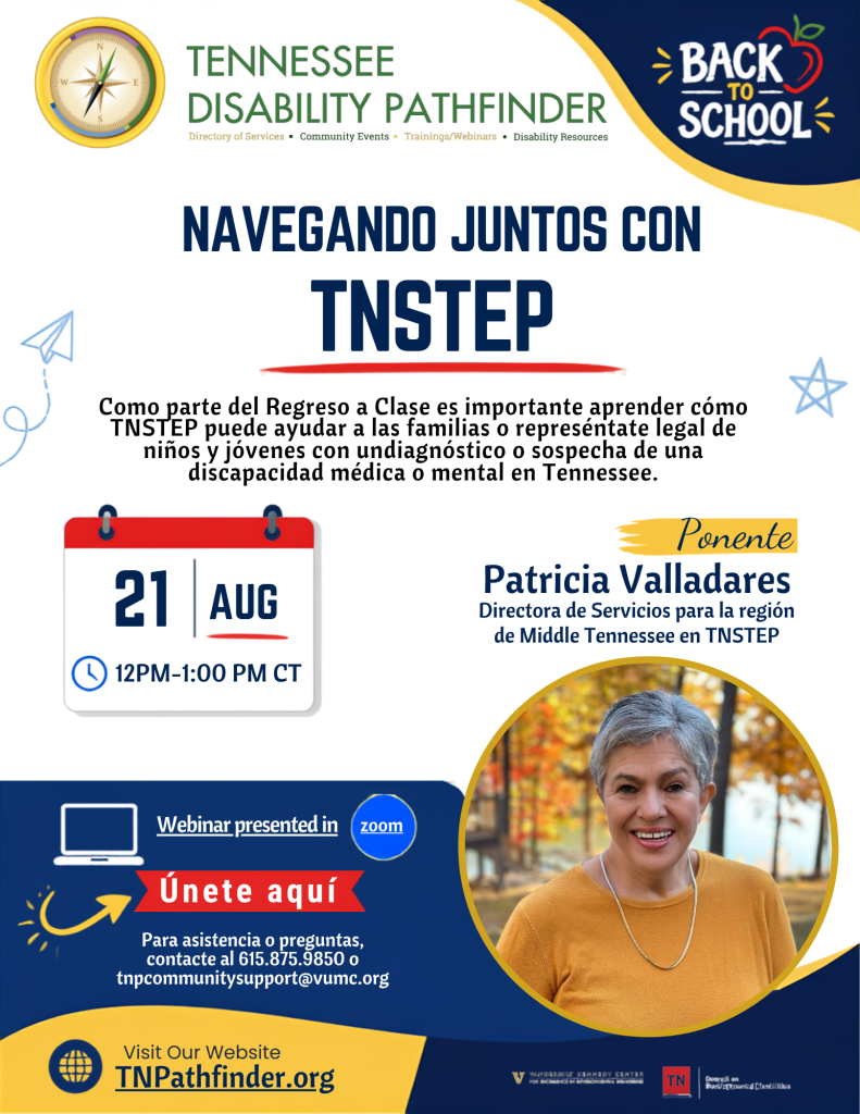 Spanish-language Tennessee Disability Pathfinder webinar flyer titled “Navegando Juntos con TNSTEP.” The flyer explains that as part of back-to-school preparation, families and legal representatives of children and youth with a diagnosis or suspected medical or mental disability in Tennessee can learn how TNSTEP may assist them. A calendar graphic shows August 21 from 12:00–1:00 p.m. CT. On the lower right is a circular portrait of presenter Patricia Valladares, TNSTEP Director of Services for the Middle Tennessee region, smiling and wearing a mustard-colored top. The lower-left section indicates that the webinar is presented on Zoom and includes “Únete aquí,” along with contact information for assistance or questions. Tennessee Disability Pathfinder branding appears at the top, with Vanderbilt Kennedy Center and Tennessee Council on Developmental Disabilities logos along the bottom. The design uses navy, white, red, and yellow back-to-school graphics, including a paper airplane, star, calendar, laptop, and apple motif.