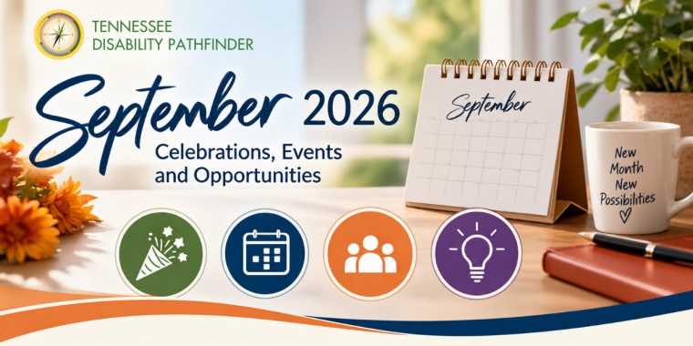 September 2026 Celebrations, Events and Opportunities graphic for Tennessee Disability Pathfinder. A warm, realistic desktop scene features a September calendar, mug, notebook, pen, leafy plant, and fall flowers. Large navy text reads “September 2026” with “Celebrations, Events and Opportunities” beneath it. Four circular icons represent celebrations, events, community, and ideas, with orange and navy design accents across the bottom.