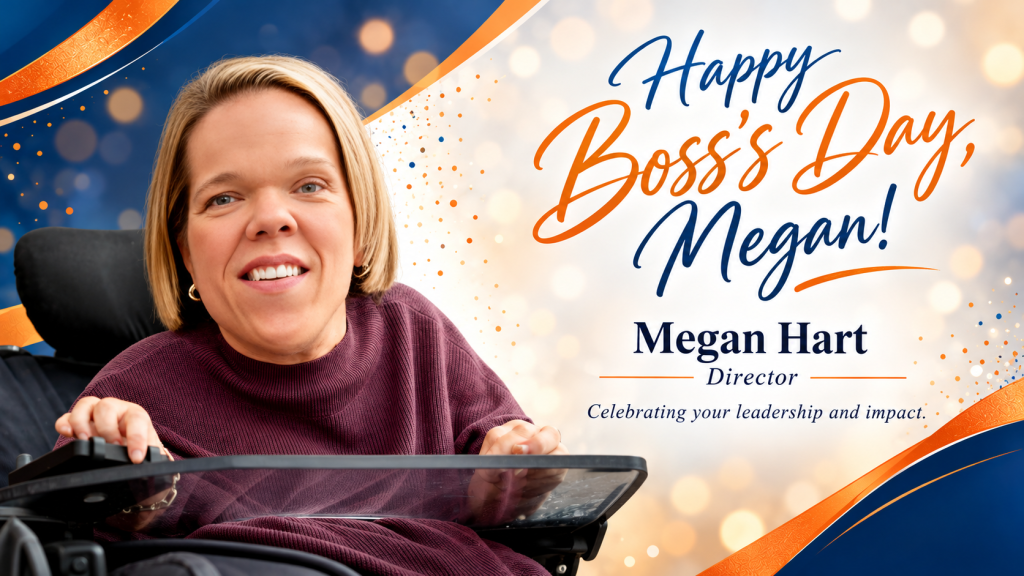 Graphic celebrating Boss’s Day featuring Megan Hart, Pathfinder’s director. Megan is shown smiling in her wheelchair on the left side of the image, wearing a plum sweater. The design uses Pathfinder’s blue and orange brand colors with a soft light background and decorative accents. Text reads: “Happy Boss’s Day, Megan! Megan Hart, Director. Celebrating your leadership and impact.”