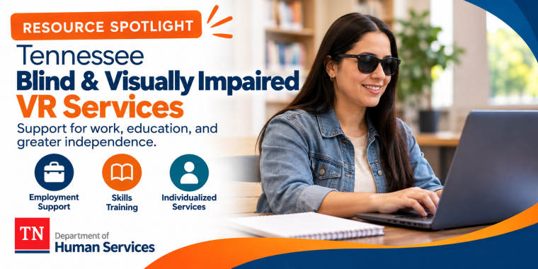 Resource Spotlight graphic for Tennessee Blind & Visually Impaired VR Services. A woman wearing dark glasses works on a laptop beside text highlighting support for work, education, and greater independence, with icons for employment support, skills training, and individualized services and Tennessee Department of Human Services branding.