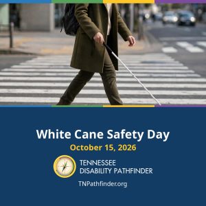 White Cane Safety Day graphic for October 15, 2026, showing a person crossing a city street while using a white cane. Pathfinder branding, logo, and TNPathfinder.org appear below.